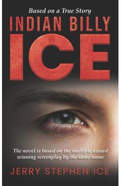 Coperta cărții 'Indian Billy Ice - Jerry Stephen Ice'
