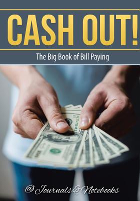Cash Out! The Big Book of Bill Paying - 