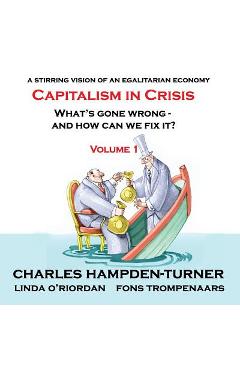 Poza produsului Capitalism in Crisis (Volume 1): What's gone wrong and how can we fix it? - Charles Hampden-turner