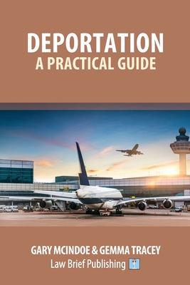 Deportation - A Practical Guide - Gary Mcindoe