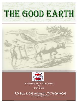 The Good Earth Novel Guide - Shan C. Gillard