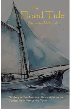 Coperta cărții 'The Flood Tide: A Story of the American Revolution and a Coastal New Hampshire Town - Nancy Mcintosh'