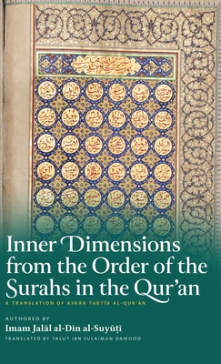 Inner Dimensions from the Order of the Surahs in the Qur'an (HB) - Jalal Al-din Al-suyuti