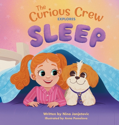 The Curious Crew Explores Sleep - Nina Janjetovic