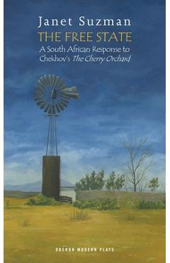 Poza produsului The Free State: A South African Response to Chekhov's The Cherry Orchard - Anton Chekhov