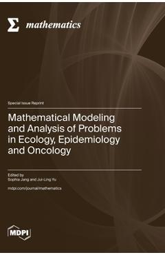 Coperta cărții 'Mathematical Modeling and Analysis of Problems in Ecology, Epidemiology and Oncology - Sophia Jang'