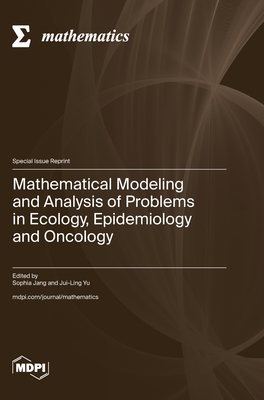 Coperta cărții 'Mathematical Modeling and Analysis of Problems in Ecology, Epidemiology and Oncology - Sophia Jang'