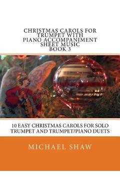 Coperta cărții 'Christmas Carols For Trumpet With Piano Accompaniment Sheet Music Book 3: 10 Easy Christmas Carols For Solo Trumpet And'