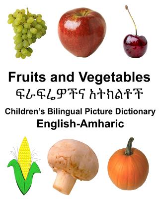 Coperta cărții 'English-Amharic Fruits and Vegetables Children's Bilingual Picture Dictionary - Richard Carlson'