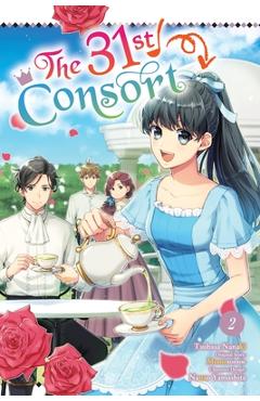 Poza produsului The 31st Consort, Vol. 2: Volume 2 - Tsubasa Nanaki