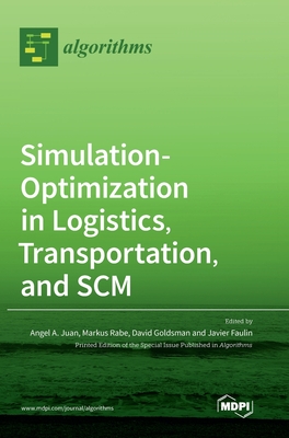 Coperta cărții 'Simulation-Optimization in Logistics, Transportation, and SCM - Angel A. Juan'