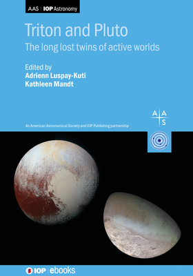 Coperta cărții 'Triton and Pluto: The long lost twins of active worlds - Adrienn Luspay-kuti'