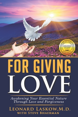 For Giving Love: Awakening Your Essential Nature Through Love and Forgiveness - Steve Bhaerman