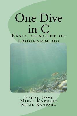 Coperta cărții 'One Dive in C: Basic concept of programming - Miral K. Kothari Mk'