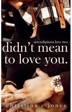 Coperta cărții 'Didn't Mean To Love You - Christina C. Jones'