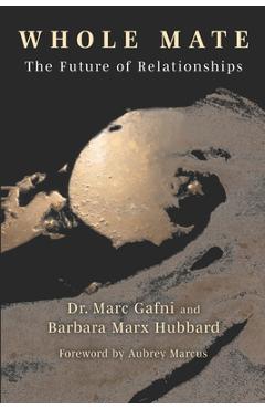 Coperta cărții 'Whole Mate: The Future of Relationships - Barbara Marx Hubbard'