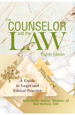 Poza produsului The Counselor and the Law: A Guide to Legal and Ethical Practice - Anne Marie Wheeler