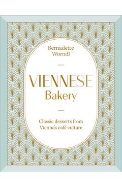 Coperta cărții 'Viennese Bakery - Bernadette Worndl'