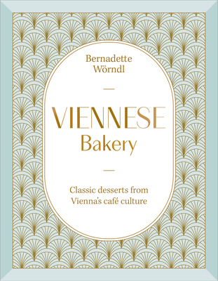 Coperta cărții 'Viennese Bakery - Bernadette Worndl'