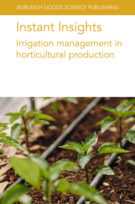Coperta cărții 'Instant Insights: Irrigation Management in Horticultural Production - Andre Da Silva'