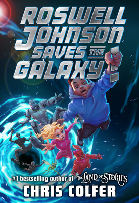 Roswell Johnson Saves the Galaxy! - Chris Colfer