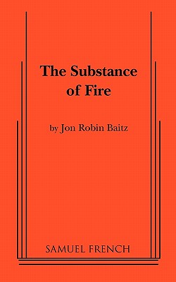 The Substance of Fire - Jon Robin Baitz