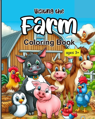 Visiting the Farm: A Fun and Educational Coloring Book for Kids Ages 3+ - Rainbow Scribbles &. Co
