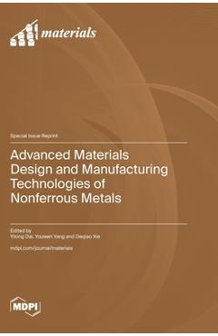 Coperta cărții 'Advanced Materials Design and Manufacturing Technologies of Nonferrous Metals - Yilong Dai'