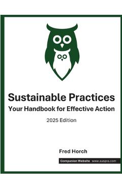 Coperta cărții 'Sustainable Practices: Your Handbook for Effective Action - Fred Horch'