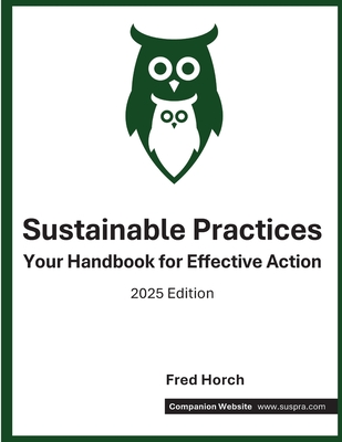 Coperta cărții 'Sustainable Practices: Your Handbook for Effective Action - Fred Horch'