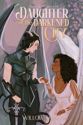 Daughter of The Darkened City: Fates & Fables Book 2 - Willow Quinn