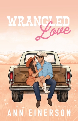 Wrangled Love - Ann Einerson