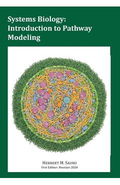 Coperta cărții 'Systems Biology: Introduction to Pathway Modeling - Herbert M. Sauro'