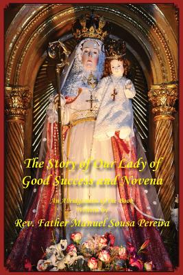Coperta cărții 'The Story of Our Lady of Good Success and Novena - Manuel Sousa Pereira'