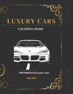 Luxury Cars Coloring Book: Coloring Book - Leandro Ant