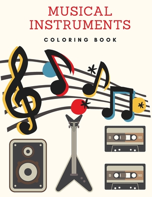 Musical Instruments Coloring Book: Music Coloring Book - 