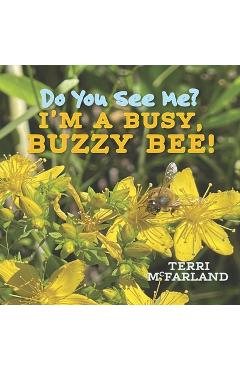 Coperta cărții 'Do You See Me? I'm a Busy, Buzzy Bee! - Terri Mcfarland'