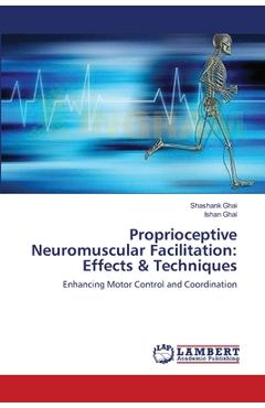 Poza produsului Proprioceptive Neuromuscular Facilitation: Effects & Techniques - Shashank Ghai