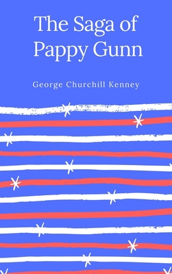 The Saga of Pappy Gunn - George Churchill Kenney
