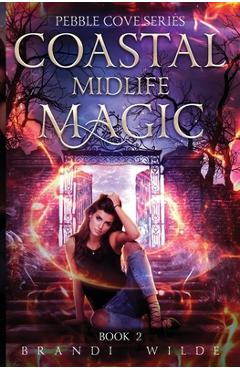 Coperta cărții 'Coastal Midlife Magic: Paranormal Women's Fiction - Brandi Wilde'
