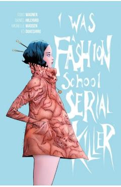Coperta cărții 'I Was a Fashion School Serial Killer - Doug Wagner'