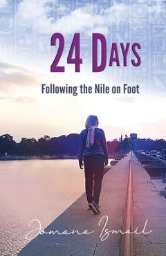 Poza produsului 24 Days: Following the Nile on Foot - Jomana Ismail