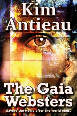 The Gaia Websters - Kim Antieau