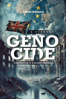Genocide: Countering a Suicidal Ideology - Lance Williams