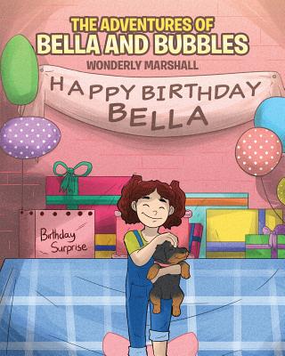 The Adventures of Bella and Bubbles - Wonderly Marshall