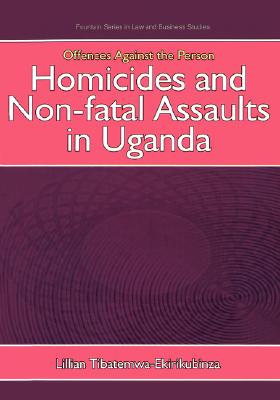 Coperta cărții 'Offences Against the Person: Homicides and Non-Fatal Assaults in Uganda - Lillian Tibatemwa-ekirikubinza'