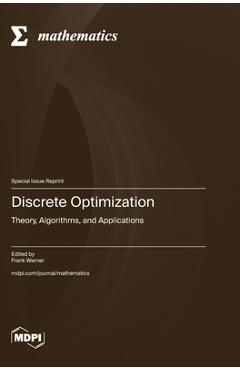Coperta cărții 'Discrete Optimization: Theory, Algorithms, and Applications - Frank Werner'