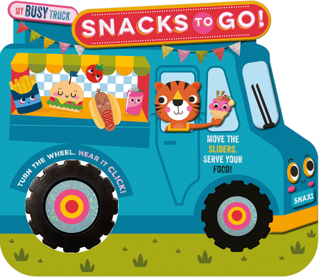 My Busy Truck Snacks to Go! - Cara Jenkins