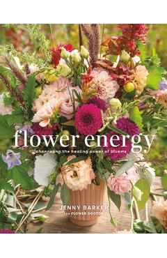 Coperta cărții 'Flower Energy: Channeling the Healing Power of Blooms - Jenny Barker'