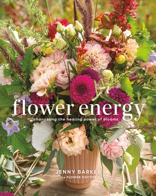 Coperta cărții 'Flower Energy: Channeling the Healing Power of Blooms - Jenny Barker'